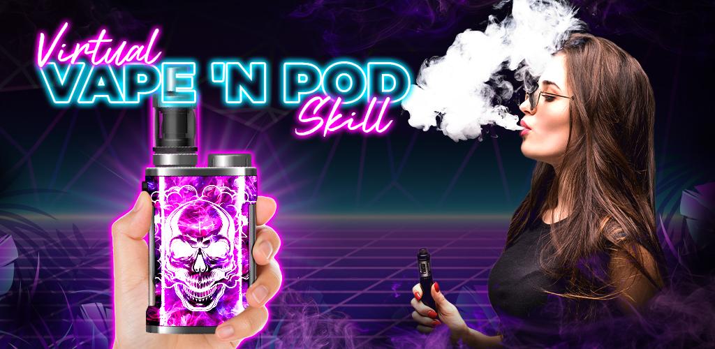 Virtual Vape'N Pod Skill Ảnh chụp màn hình 0