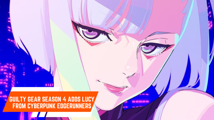 Guilty Gear ajoute Lucy de Cyberpunk Edgerunners