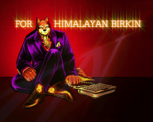 For Himalayan Birkin - Visual Novel