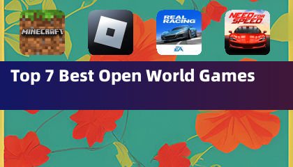 Top 7 Best Open World Games